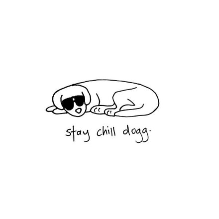 Stay Chill Dogg